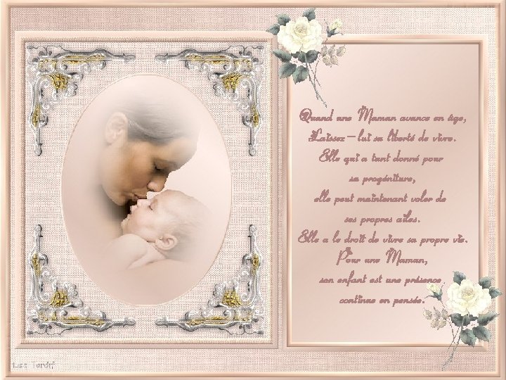 Quand une Maman avance en âge, Laissez- lui sa liberté de vivre. Elle qui