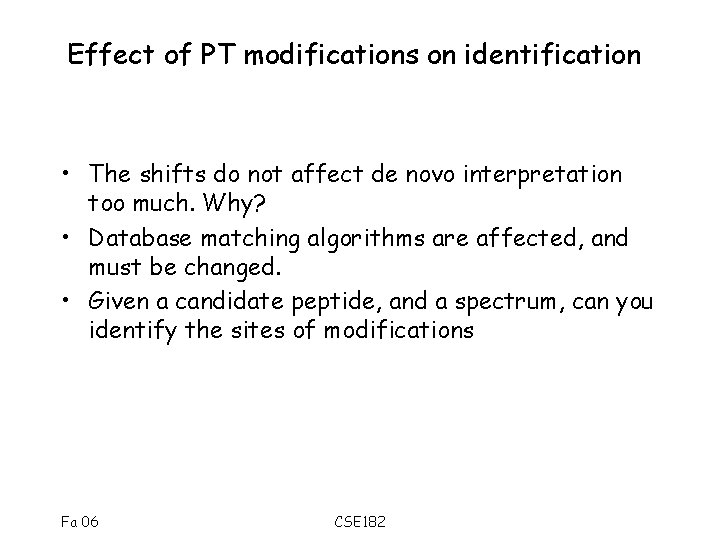 Effect of PT modifications on identification • The shifts do not affect de novo