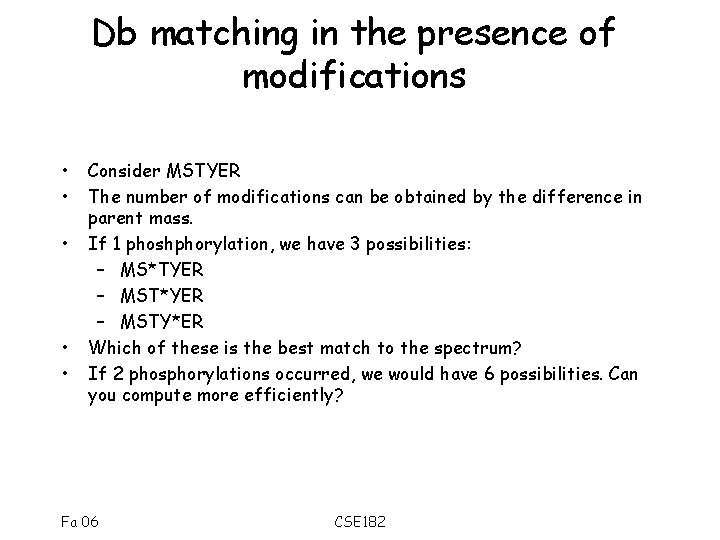 Db matching in the presence of modifications • • • Consider MSTYER The number