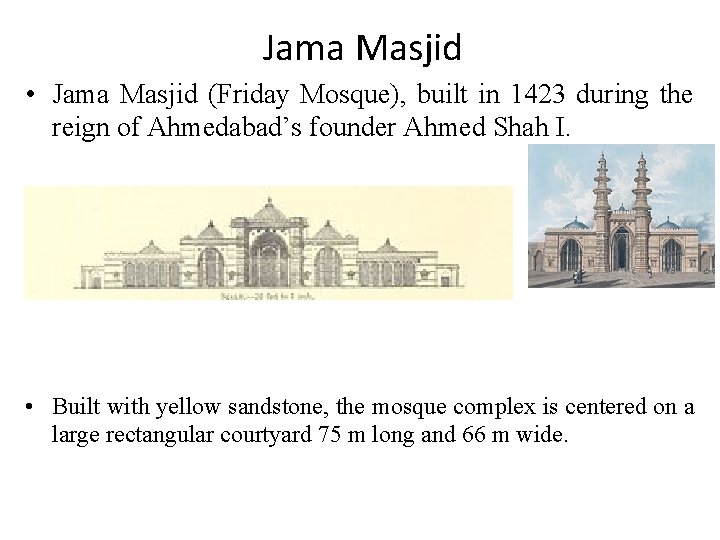 Jama Masjid • Jama Masjid (Friday Mosque), built in 1423 during the reign of