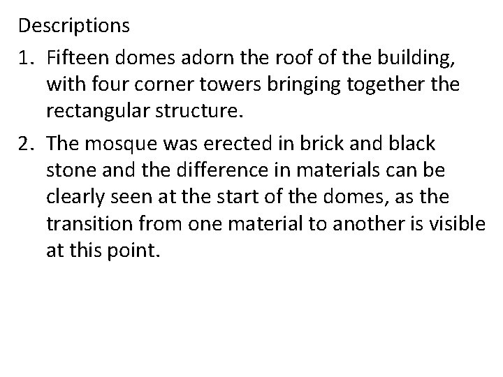 Descriptions 1. Fifteen domes adorn the roof of the building, with four corner towers