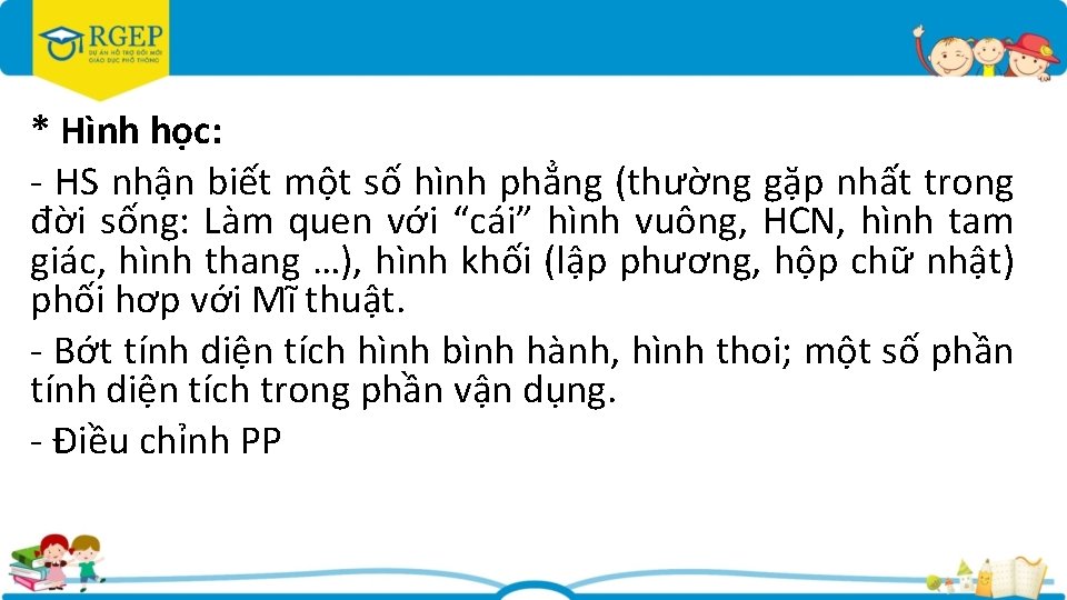 * Hình học: - HS nhận biết một số hình phẳng (thường gặp nhất