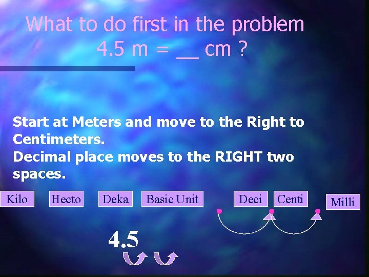 What to do first in the problem 4. 5 m = __ cm ?