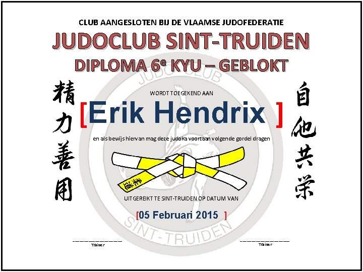 CLUB AANGESLOTEN BIJ DE VLAAMSE JUDOFEDERATIE JUDOCLUB SINT-TRUIDEN DIPLOMA 6 e KYU – GEBLOKT