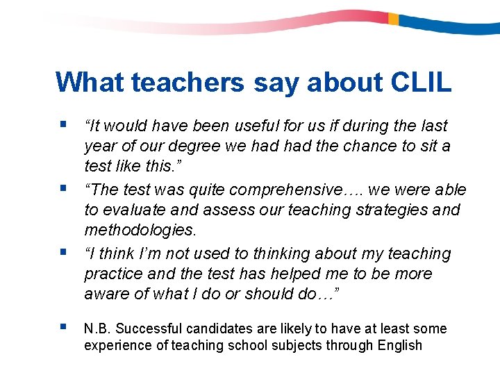 What teachers say about CLIL § “It would have been useful for us if What teachers say about CLIL § “It would have been useful for us if