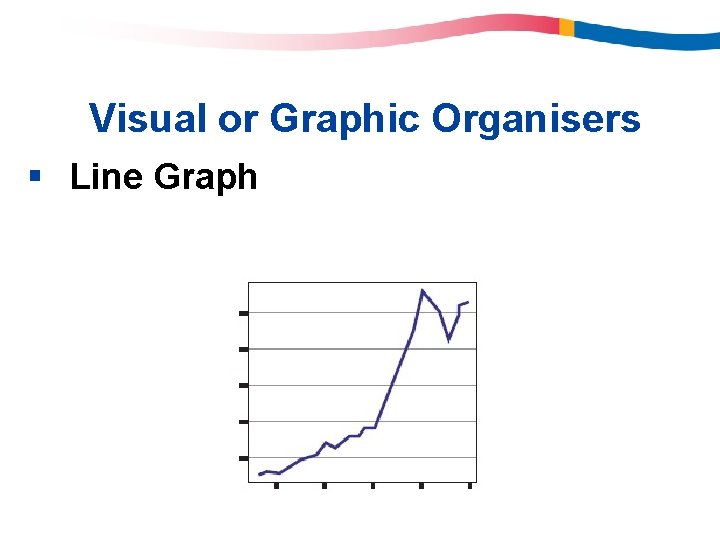 Visual or Graphic Organisers § Line Graph Visual or Graphic Organisers § Line Graph