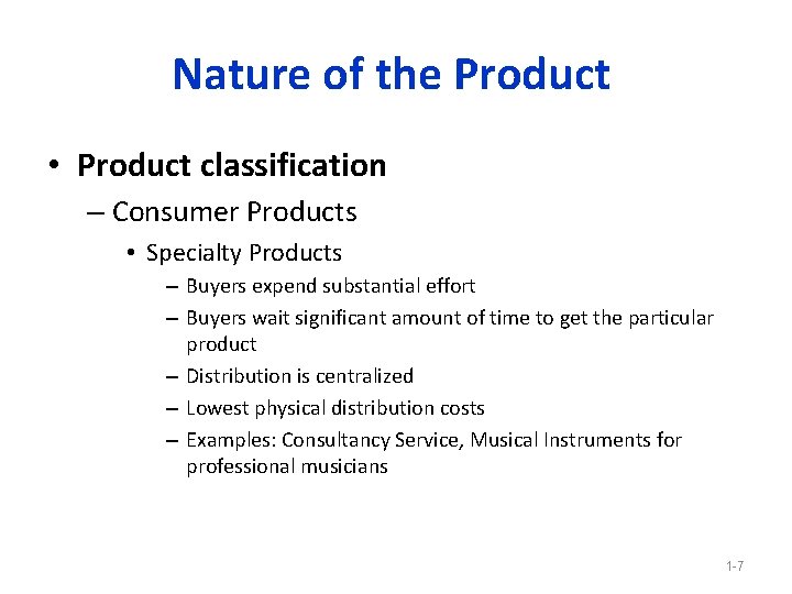 Nature of the Product • Product classification – Consumer Products • Specialty Products –