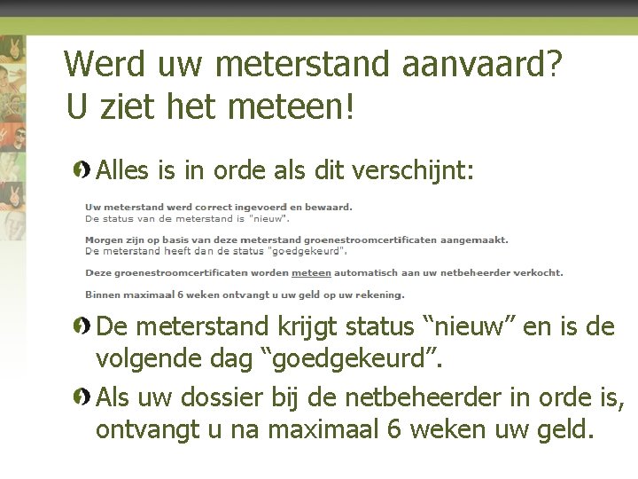 Werd uw meterstand aanvaard? U ziet het meteen! Alles is in orde als dit