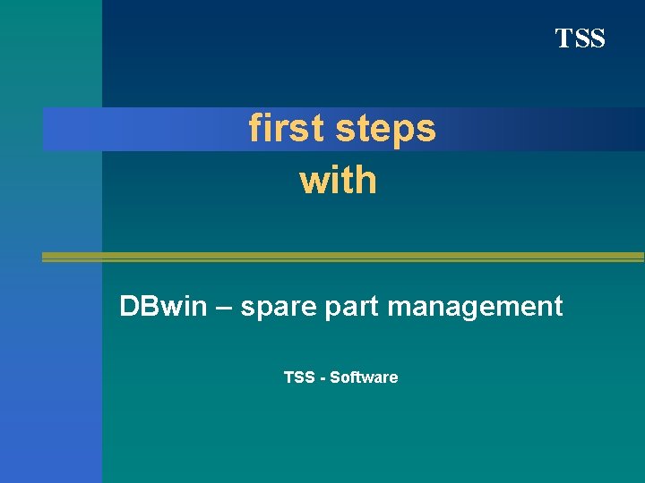 TSS first steps with DBwin – spare part management TSS - Software 