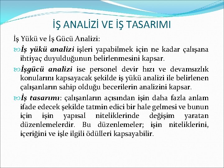 İŞ ANALİZİ VE İŞ TASARIMI İş Yükü ve İş Gücü Analizi: İş yükü analizi