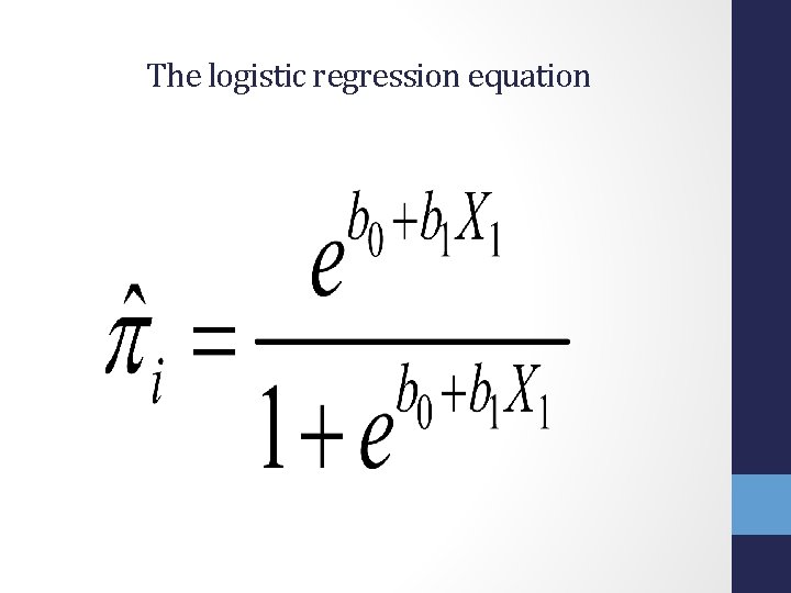 The logistic regression equation 