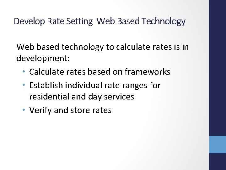 Develop Rate Setting Web Based Technology Web based technology to calculate rates is in