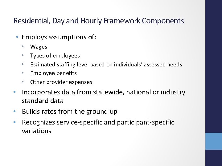 Residential, Day and Hourly Framework Components • Employs assumptions of: • • • Wages
