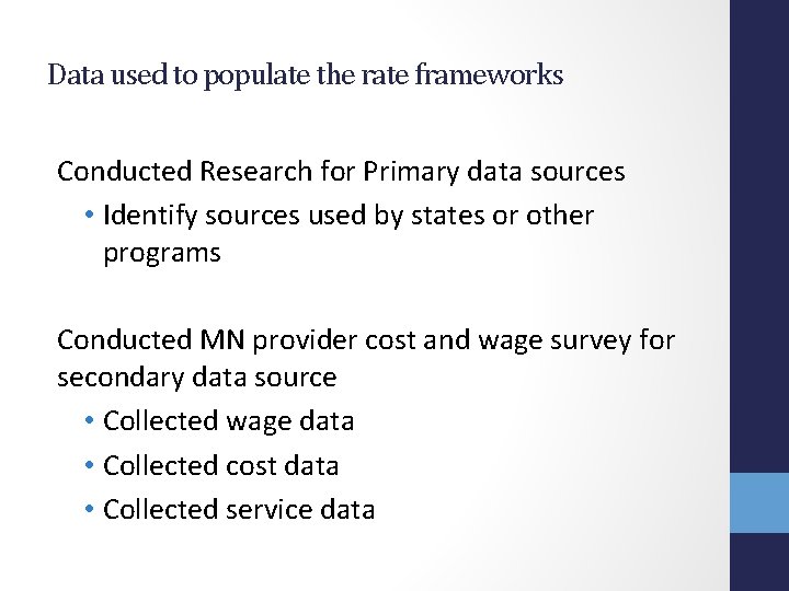 Data used to populate the rate frameworks Conducted Research for Primary data sources •