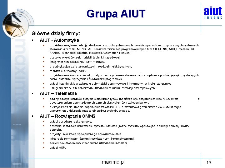 Grupa AIUT Główne działy firmy: § AIUT - Automatyka § § § § §