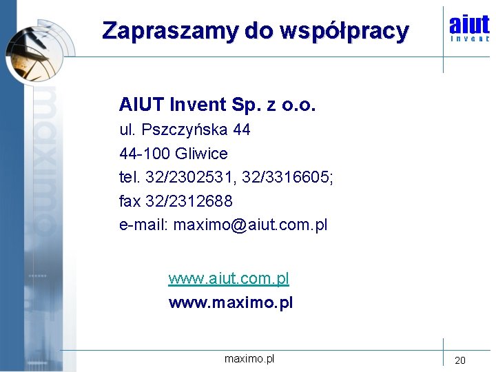 Zapraszamy do współpracy AIUT Invent Sp. z o. o. ul. Pszczyńska 44 44 -100