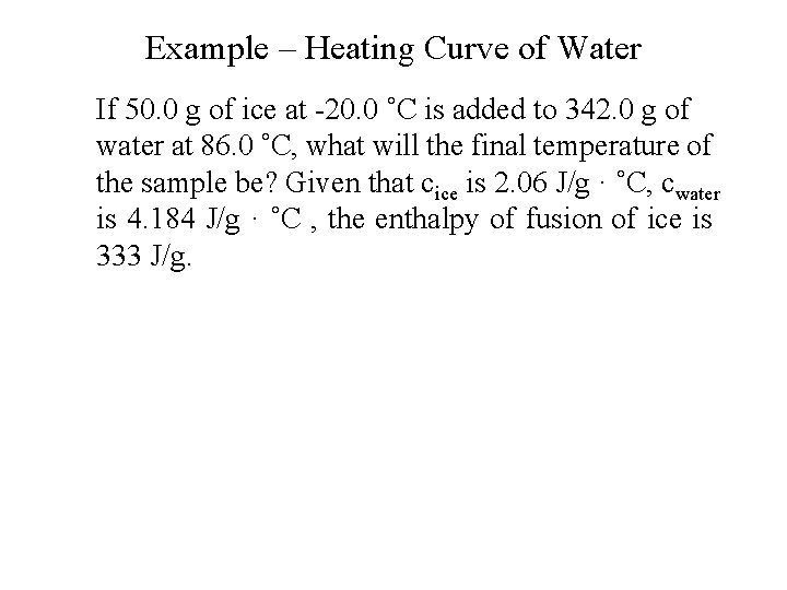 Example – Heating Curve of Water If 50. 0 g of ice at -20.