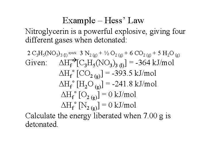 Example – Hess’ Law Nitroglycerin is a powerful explosive, giving four different gases when