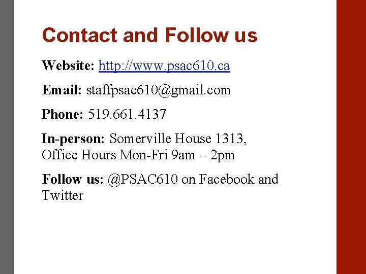 Contact and Follow us Website: http: //www. psac 610. ca Email: staffpsac 610@gmail. com