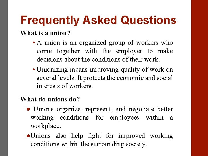 Frequently Asked Questions What is a union? • A union is an organized group