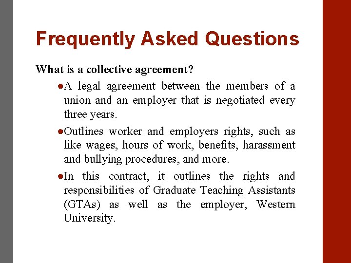 Frequently Asked Questions What is a collective agreement? ●A legal agreement between the members