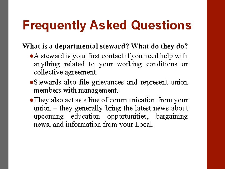 Frequently Asked Questions What is a departmental steward? What do they do? ●A steward
