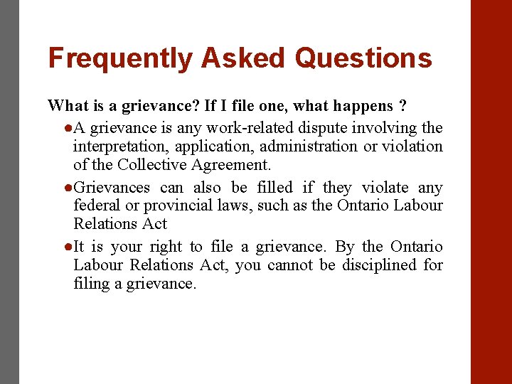 Frequently Asked Questions What is a grievance? If I file one, what happens ?