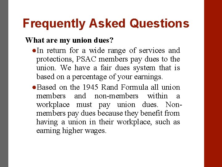 Frequently Asked Questions What are my union dues? ●In return for a wide range