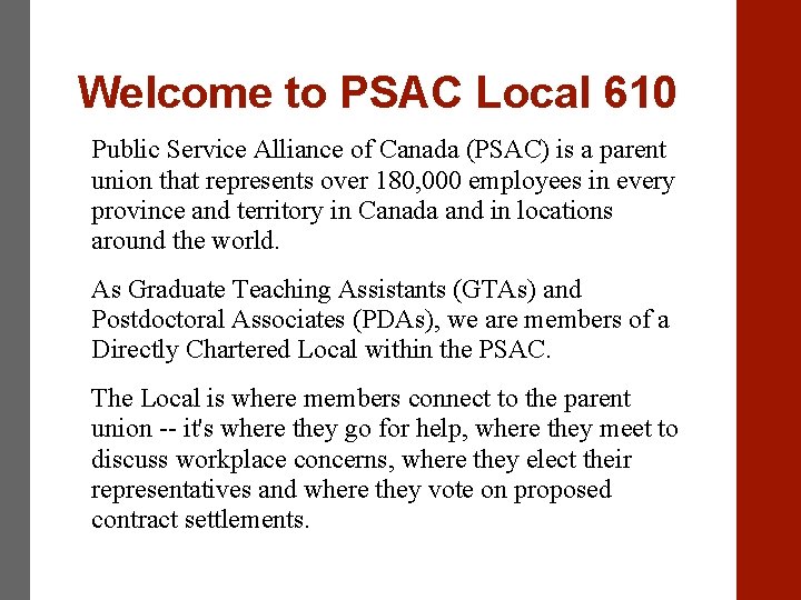 Welcome to PSAC Local 610 Public Service Alliance of Canada (PSAC) is a parent