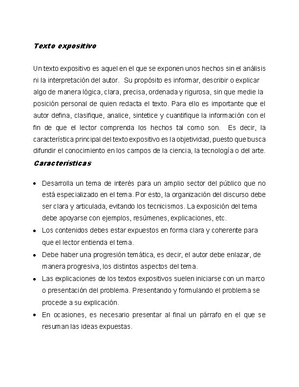 Texto expositivo Un texto expositivo es aquel en el que se exponen unos hechos