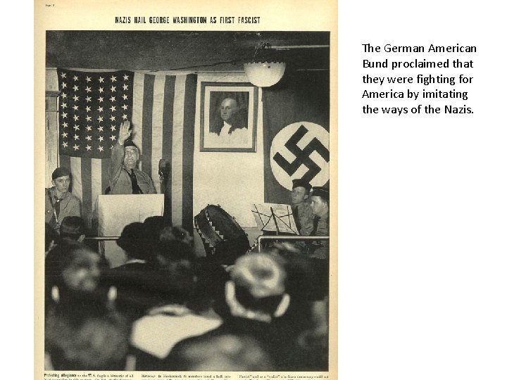 The German American Bund proclaimed that they were fighting for America by imitating the