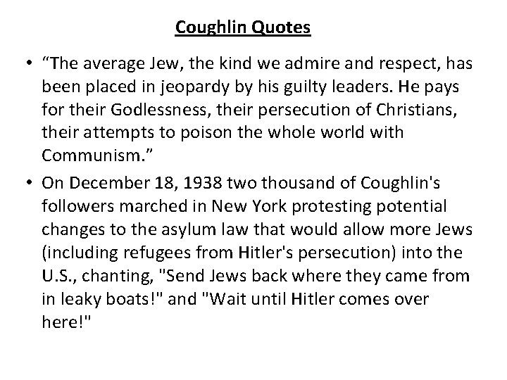 Coughlin Quotes • “The average Jew, the kind we admire and respect, has been