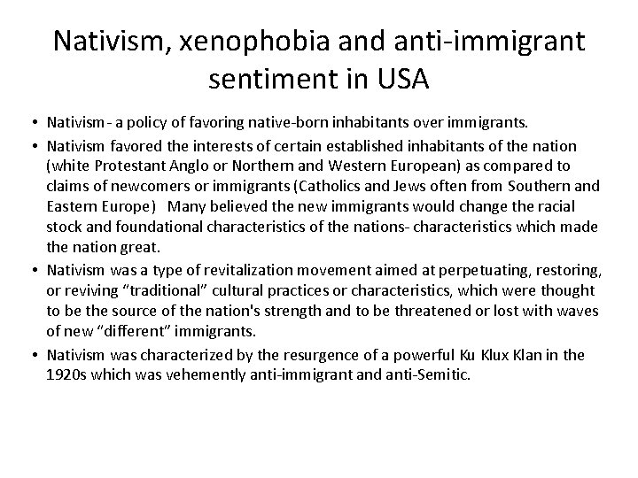 Nativism, xenophobia and anti-immigrant sentiment in USA • Nativism- a policy of favoring native-born