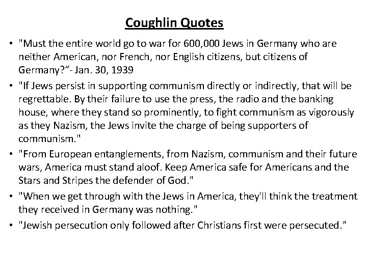 Coughlin Quotes • "Must the entire world go to war for 600, 000 Jews