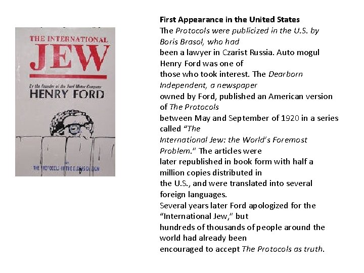 First Appearance in the United States The Protocols were publicized in the U. S.