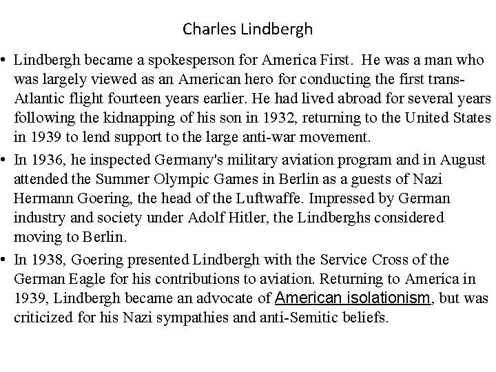 Charles Lindbergh • Lindbergh became a spokesperson for America First. He was a man