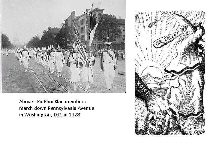 Above: Ku Klux Klan members march down Pennsylvania Avenue in Washington, D. C. in