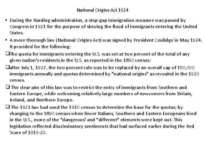 National Origins Act 1924 • During the Harding administration, a stop-gap immigration measure was