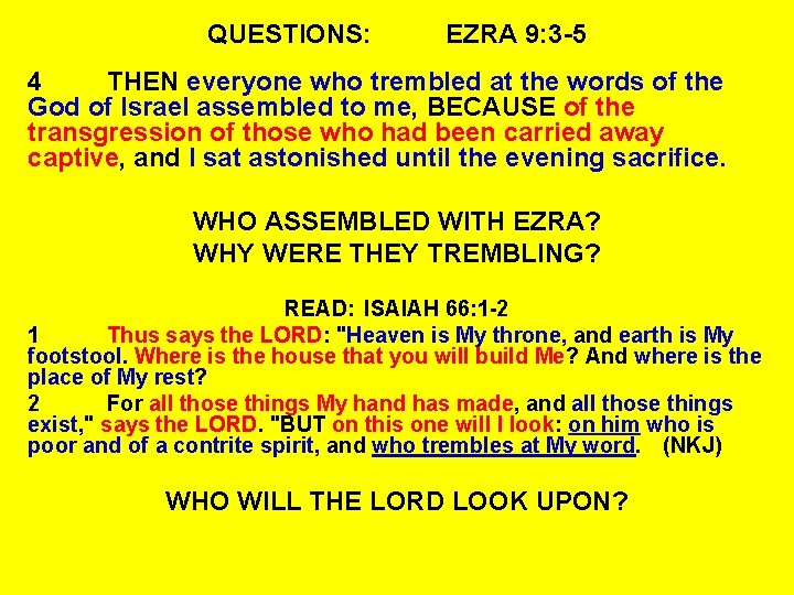 QUESTIONS: EZRA 9: 3 -5 4 THEN everyone who trembled at the words of