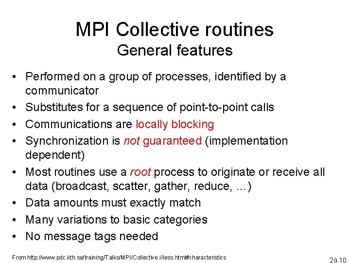 MPI Collective routines General features • Performed on a group of processes, identified by