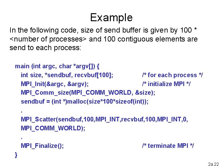 Example In the following code, size of send buffer is given by 100 *