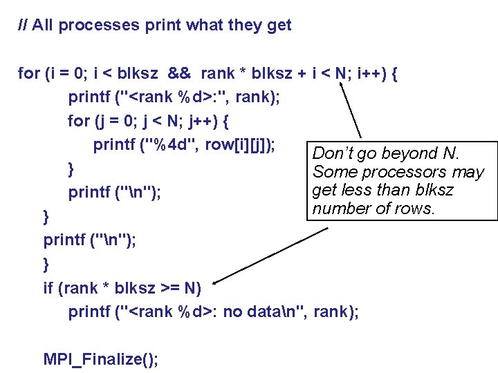 // All processes print what they get for (i = 0; i < blksz