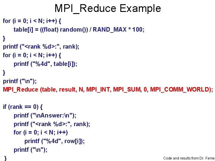 MPI_Reduce Example for (i = 0; i < N; i++) { table[i] = ((float)