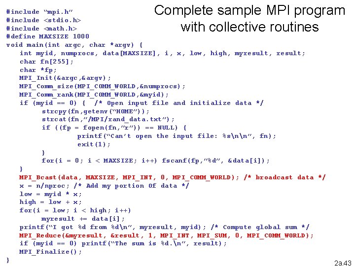 Complete sample MPI program with collective routines #include “mpi. h” #include <stdio. h> #include