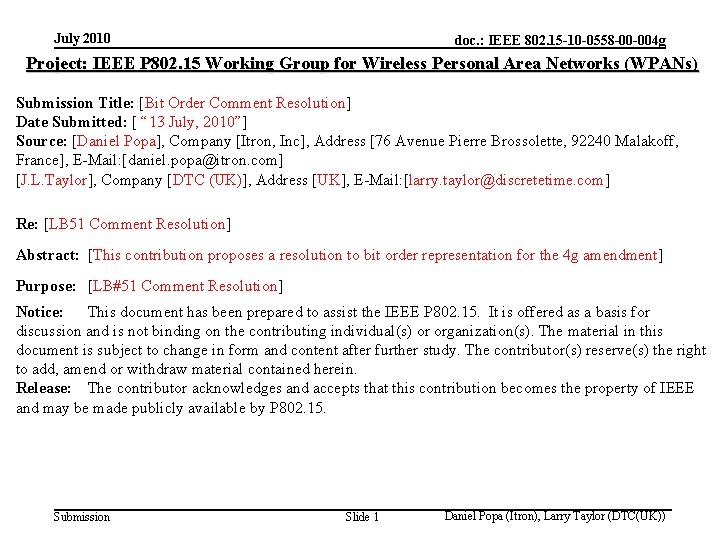July 2010 doc. : IEEE 802. 15 -10 -0558 -00 -004 g Project: IEEE July 2010 doc. : IEEE 802. 15 -10 -0558 -00 -004 g Project: IEEE