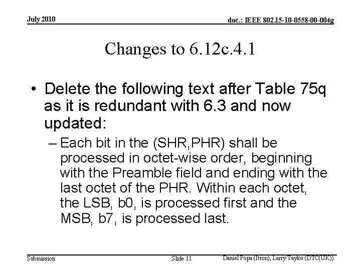 July 2010 doc. : IEEE 802. 15 -10 -0558 -00 -004 g Changes to