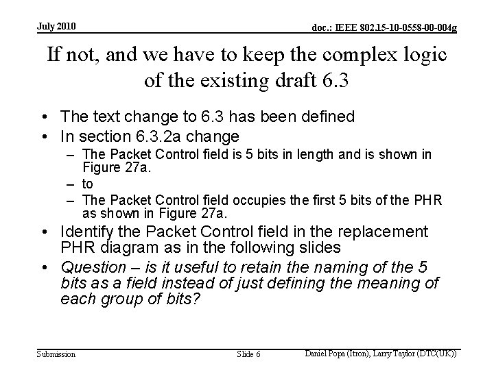 July 2010 doc. : IEEE 802. 15 -10 -0558 -00 -004 g If not,