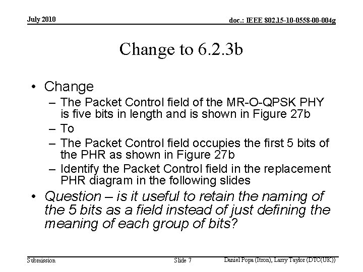 July 2010 doc. : IEEE 802. 15 -10 -0558 -00 -004 g Change to July 2010 doc. : IEEE 802. 15 -10 -0558 -00 -004 g Change to