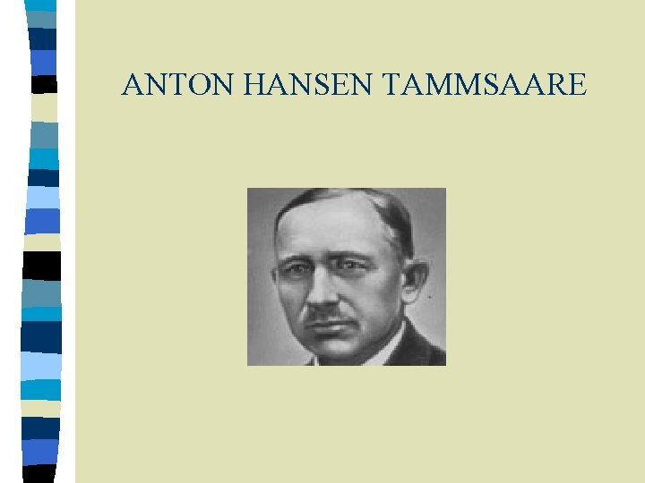 ANTON HANSEN TAMMSAARE 