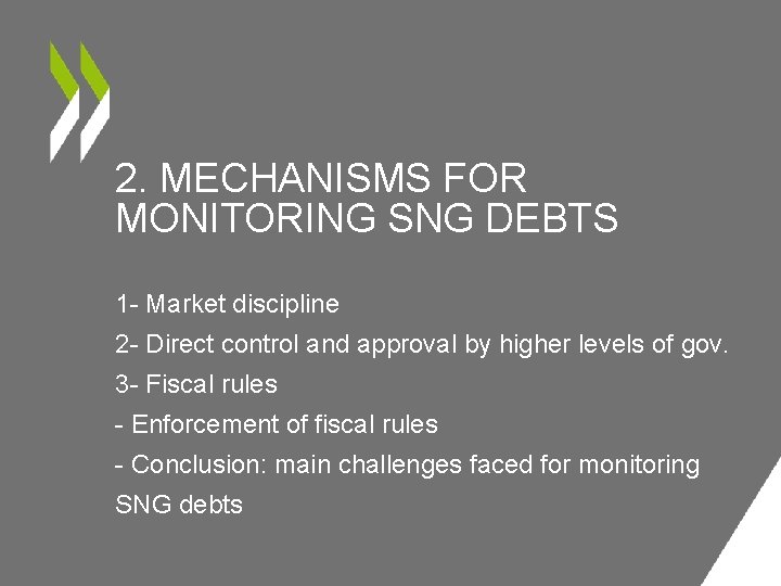 2. MECHANISMS FOR MONITORING SNG DEBTS 1 - Market discipline 2 - Direct control